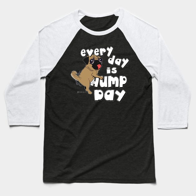 Every day is hump day Baseball T-Shirt by darklordpug